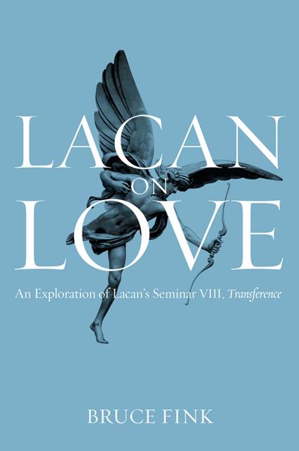 Lacan on Love: An Exploration of Lacan's Seminar VIII, Transference - Bruce Fink - cover
