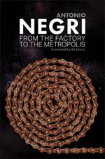 From the Factory to the Metropolis: Essays, Volume 2