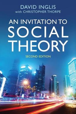 An Invitation to Social Theory - David Inglis - cover