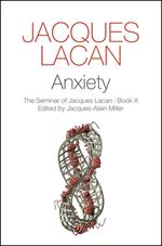 Anxiety: The Seminar of Jacques Lacan, Book X