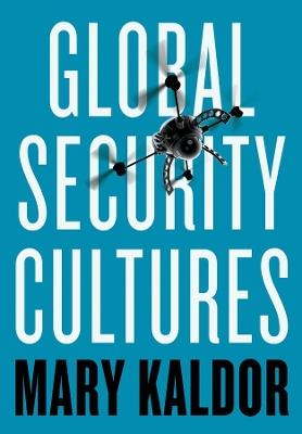 Global Security Cultures - Mary Kaldor - cover