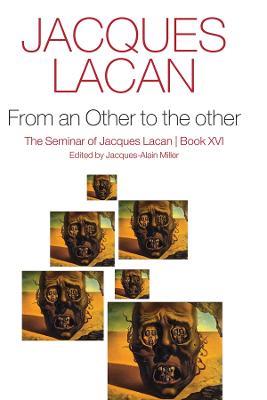 From an Other to the other, Book XVI - Jacques Lacan - cover