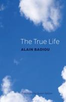 The True Life - Alain Badiou - cover