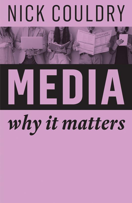 Media: Why It Matters - Nick Couldry - cover