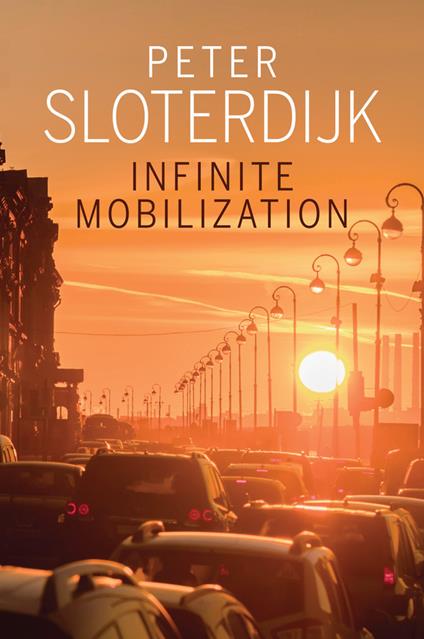 Infinite Mobilization - Peter Sloterdijk - cover
