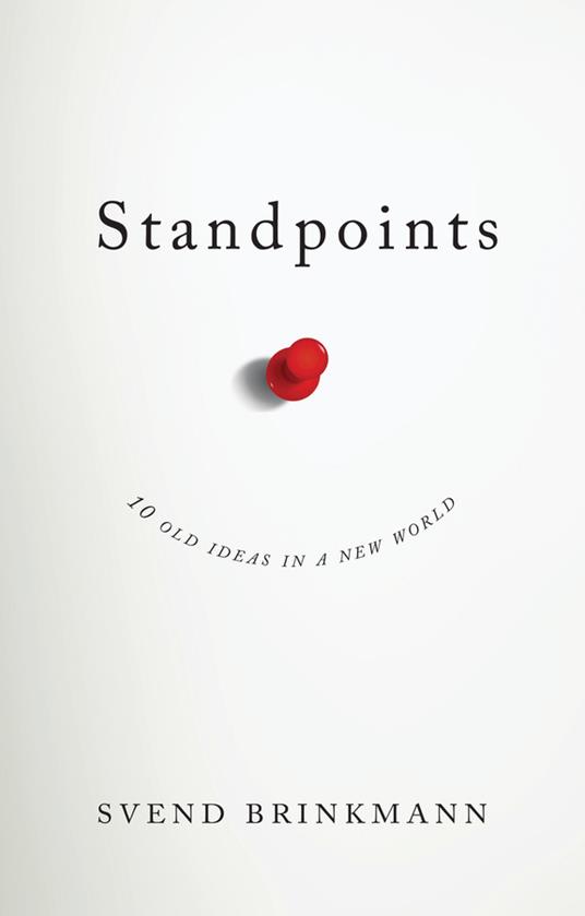 Standpoints: 10 Old Ideas In a New World - Svend Brinkmann - cover