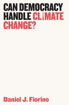 Can Democracy Handle Climate Change? - Daniel J. Fiorino - cover