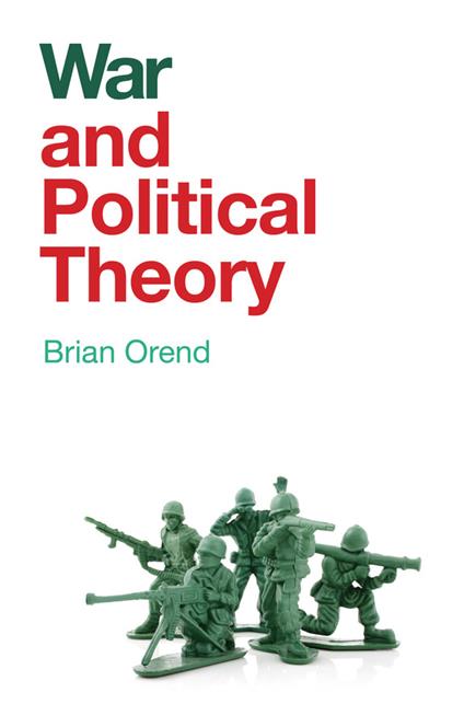 War and Political Theory - Brian Orend - cover