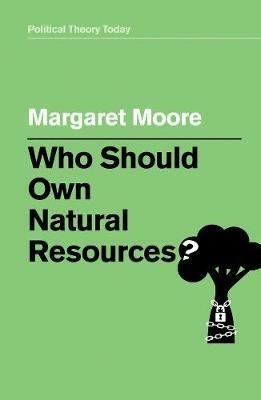 Who Should Own Natural Resources? - Margaret Moore - cover