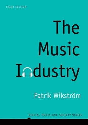 The Music Industry: Music in the Cloud - Patrik Wikström - cover