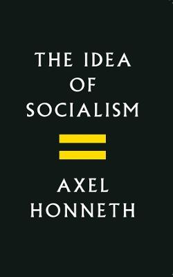 The Idea of Socialism: Towards a Renewal - Axel Honneth - cover