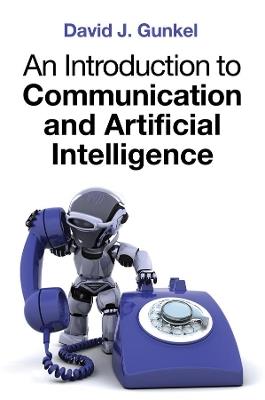 An Introduction to Communication and Artificial Intelligence - David J. Gunkel - cover
