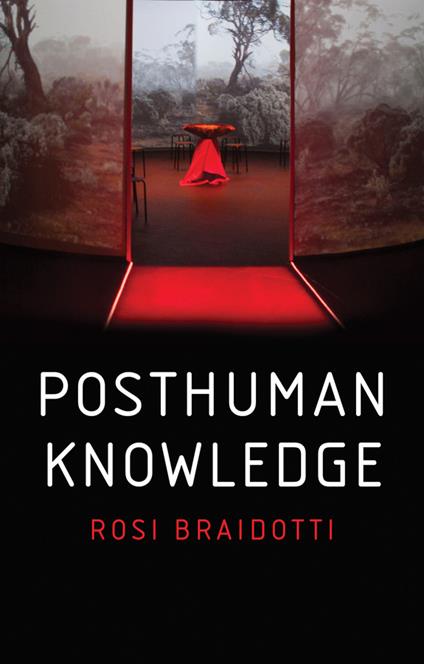 Posthuman Knowledge - Rosi Braidotti - cover