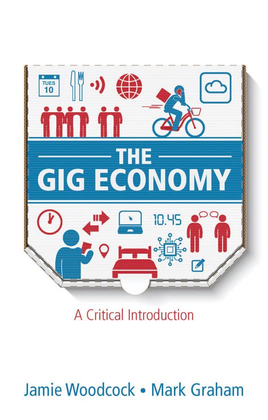 The Gig Economy: A Critical Introduction - Jamie Woodcock,Mark Graham - cover