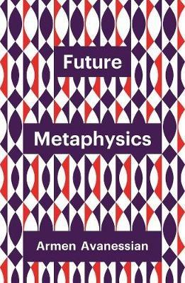 Future Metaphysics - Armen Avanessian - cover