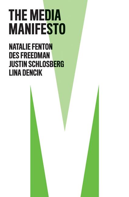 The Media Manifesto - Natalie Fenton,Des Freedman,Justin Schlosberg - cover