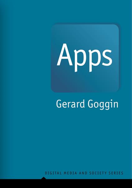 Apps: From Mobile Phones to Digital Lives - Gerard Goggin - cover