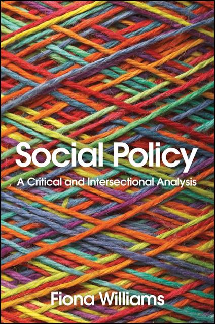 Social Policy: A Critical and Intersectional Analysis - Fiona Williams - cover