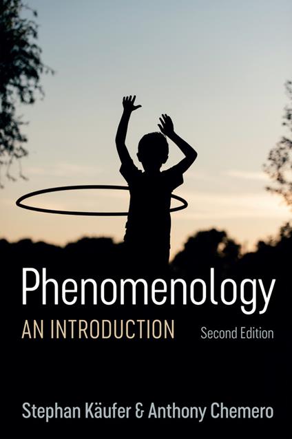 Phenomenology: An Introduction - Stephan Kaufer,Anthony Chemero - cover