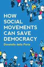 How Social Movements Can Save Democracy: Democratic Innovations from Below