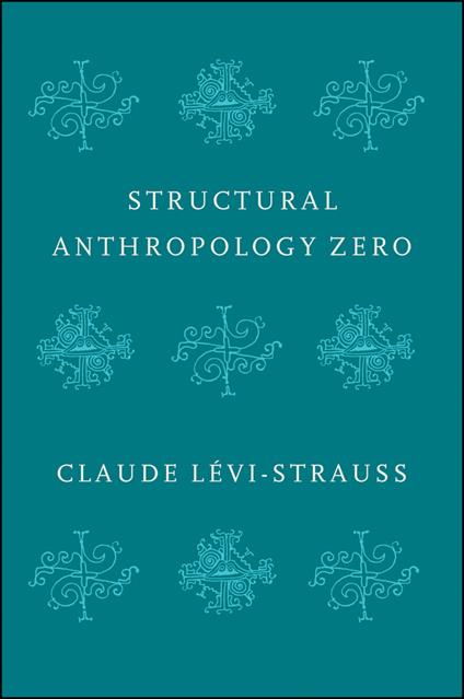 Structural Anthropology Zero - Claude Levi-Strauss - cover