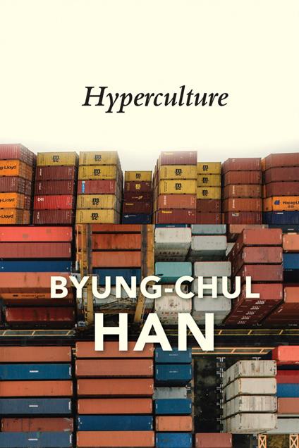 Hyperculture: Culture and Globalisation - Byung-Chul Han - cover