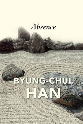 Absence: On the Culture and Philosophy of the Far East - Byung-Chul Han - cover