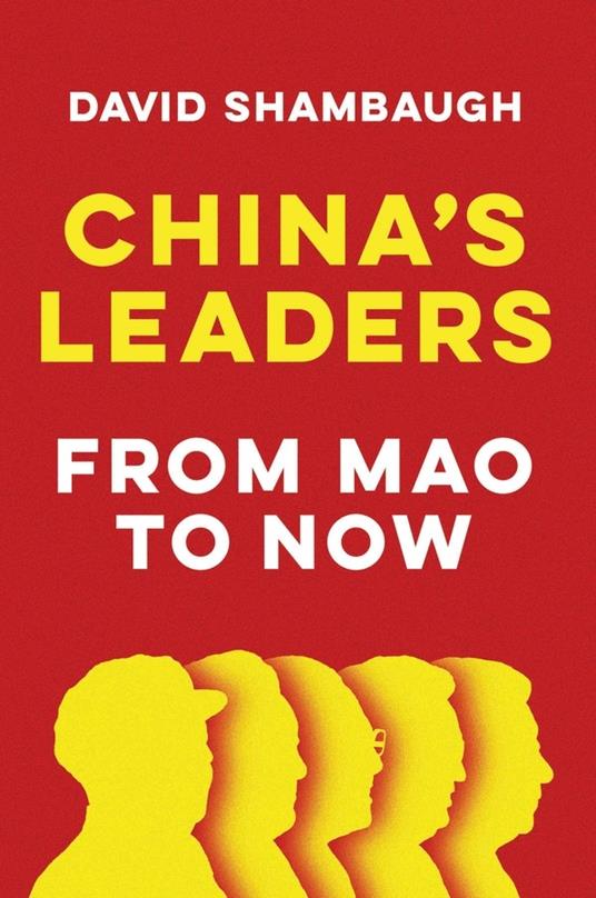 China's Leaders: From Mao to Now - David Shambaugh - cover