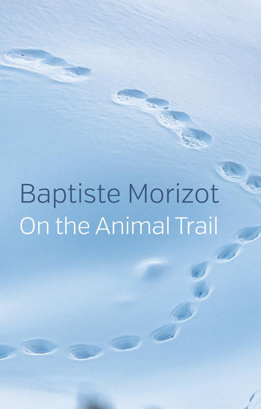 On the Animal Trail - Baptiste Morizot - cover