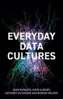 Everyday Data Cultures - Jean Burgess,Kath Albury,Anthony McCosker - cover