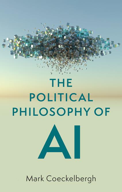 The Political Philosophy of AI: An Introduction - Mark Coeckelbergh - cover