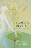 Pleasure Erased: The Clitoris Unthought - Catherine Malabou - cover