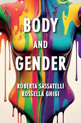 Body and Gender: Sociological Perspectives - Roberta Sassatelli,Rossella Ghigi - cover