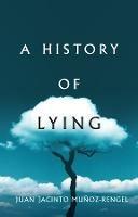 A History of Lying - Juan Jacinto Munoz-Rengel - cover