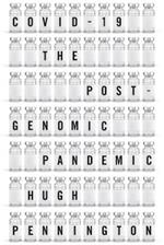 COVID-19: The Postgenomic Pandemic
