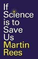 If Science is to Save Us - Martin Rees - cover