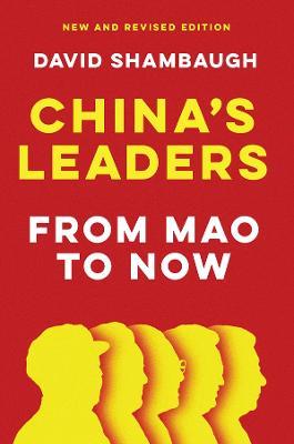 China's Leaders: From Mao to Now - David Shambaugh - cover