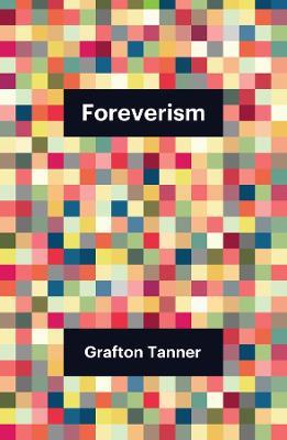 Foreverism - Grafton Tanner - cover