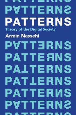 Patterns: Theory of the Digital Society - Armin Nassehi - cover