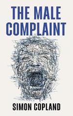 The Male Complaint: The Manosphere and Misogyny Online
