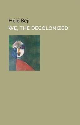We, the Decolonized - Hélé Beji - cover