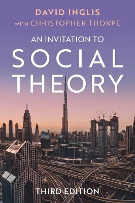 An Invitation to Social Theory - David Inglis - cover