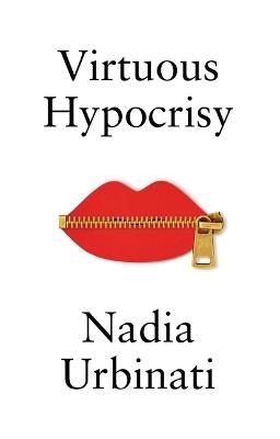 Virtuous Hypocrisy - Nadia Urbinati - cover