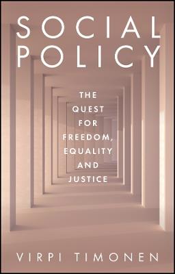 Social Policy: The Quest for Freedom, Equality and Justice - Virpi Timonen - cover