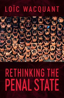 Rethinking the Penal State - Loïc Wacquant - cover