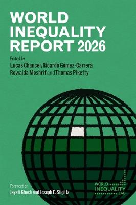 World Inequality Report 2026 - Lucas Chancel,Ricardo Gomez-Carrera,Rowaida Moshrif - cover