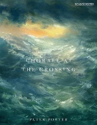 Chorale at the Crossing - Peter Porter - cover