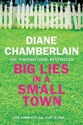 Big Lies in a Small Town - Diane Chamberlain - cover