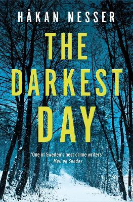 The Darkest Day: A Thrilling Mystery from the Godfather of Swedish Crime - Håkan Nesser - cover
