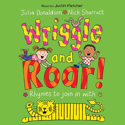 Wriggle and Roar!